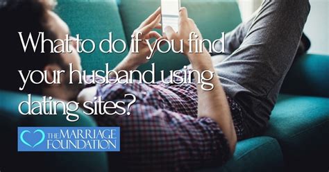 what to do when you find your husband on a dating website